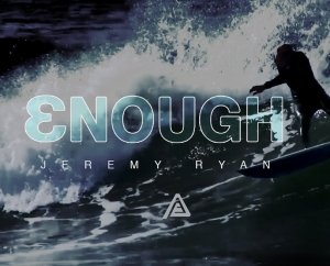 jeremy ryan surf edit enough